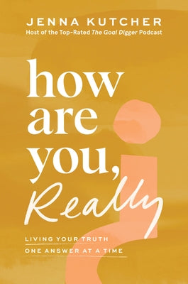 How Are You, Really?: Living Your Truth One Answer at a Time by Kutcher, Jenna