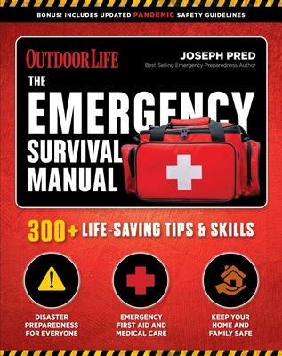 The Emergency Survival Manual: 294 Life-Saving Skills by Pred, Joseph