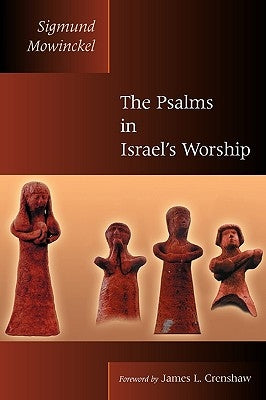 The Psalms in Israel's Worship: Two Volumes in One by Mowinckel, Sigmund