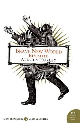 Brave New World Revisited by Huxley, Aldous