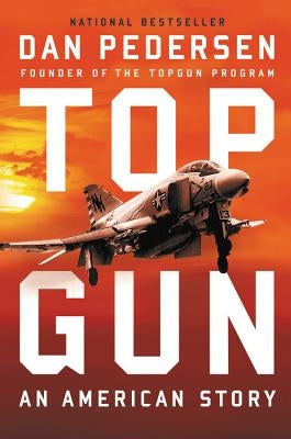 Topgun: An American Story by Pedersen, Dan