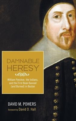 Damnable Heresy by Powers, David M.