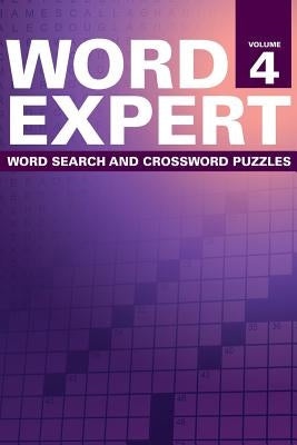 Word Expert Volume 4: Word Search and Crossword Puzzles by Speedy Publishing LLC