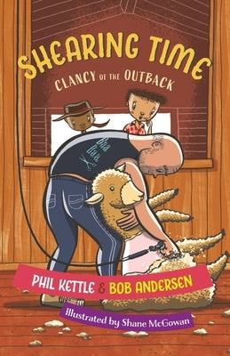 Shearing Time: Clancy of the Outback series by Kettle, Phil