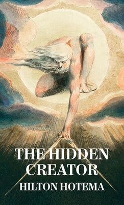 The Hidden Creator Hardcover by By Hilton Hotema