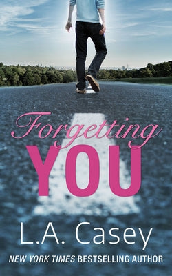 Forgetting You by Casey, L. a.