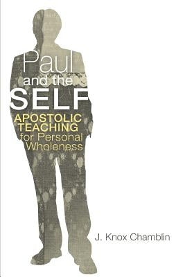 Paul and the Self by Chamblin, J. Knox