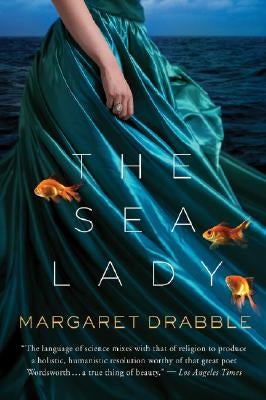 The Sea Lady: A Late Romance by Drabble, Margaret