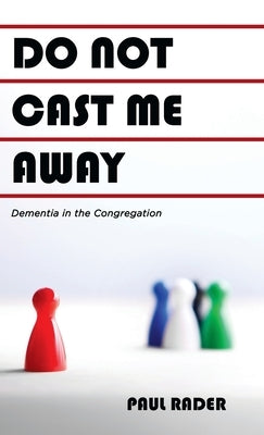Do Not Cast Me Away by Rader, Paul