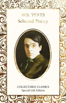 W.B. Yeats Selected Poetry by Yeats, W. B.