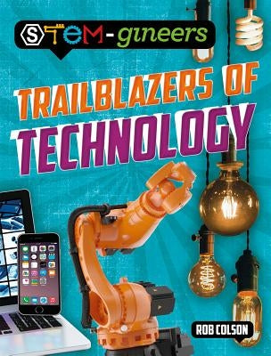 Trailblazers of Technology by Colson Jones, Rob