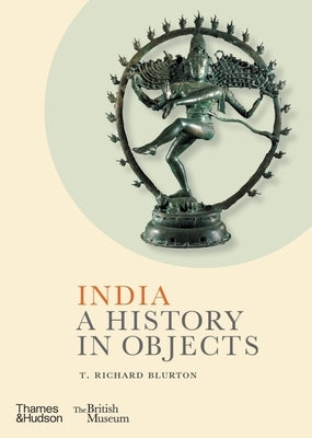 India: A History in Objects by Blurton, Richard