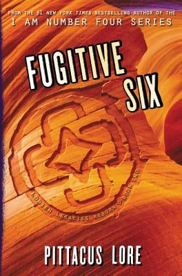 Fugitive Six by Lore, Pittacus
