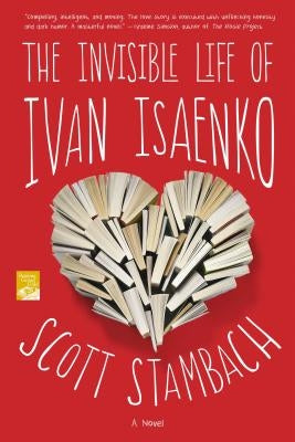 The Invisible Life of Ivan Isaenko by Stambach, Scott