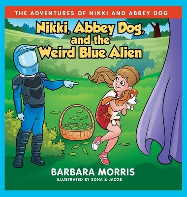Nikki, Abbey Dog and the Weird Blue Alien by Morris, Barbara