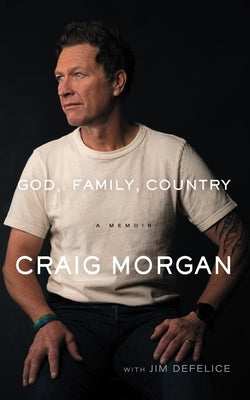God, Family, Country: A Memoir by Morgan, Craig