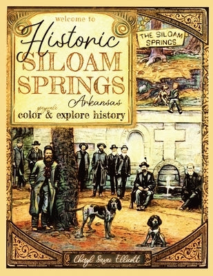 Welcome to Historic Siloam Springs, Arkansas by Ellicott, Cheryl Sasai