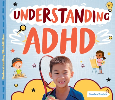 Understanding ADHD by Rusick, Jessica