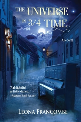 The Universe in 3/4 Time: A Novel of Old Europe by Francombe, Leona