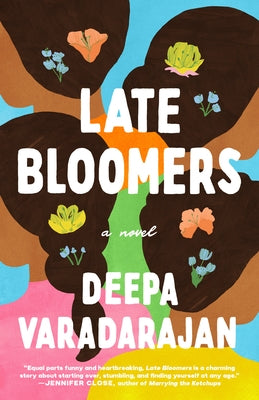 Late Bloomers by Varadarajan, Deepa
