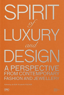 Spirit of Luxury and Design: A Perspective from Contemporary Fashion and Jewelry by 