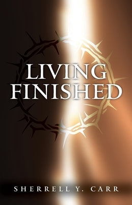 Living Finished by Carr, Sherrell Y.