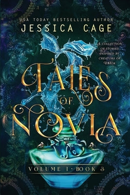 Tales of Novia, Volume 1, Book 3 by Cage, Jessica