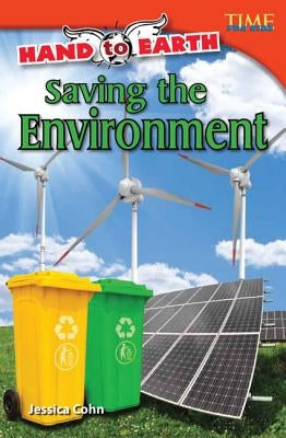 Hand to Earth: Saving the Environment (Advanced Plus) by Cohn, Jessica
