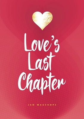 Love's last chapter by Wauchope, Jan