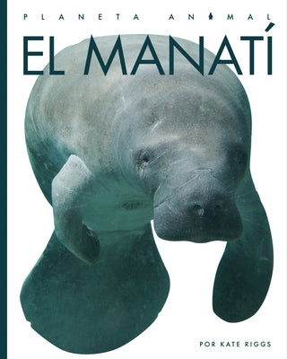 El Manatí by Riggs, Kate