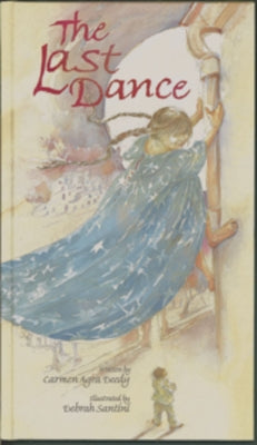 The Last Dance by Deedy, Carmen Agra