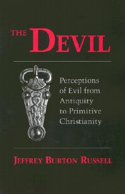Devil: Perceptions of Evil from Antiquity to Primitive Christiantiry by Russell, Jeffrey Burton