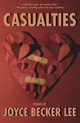 Casualties: Stories by Lee, Joyce Becker