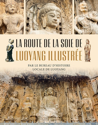La Route de la Soie de Luoyang Illustrée by N/A