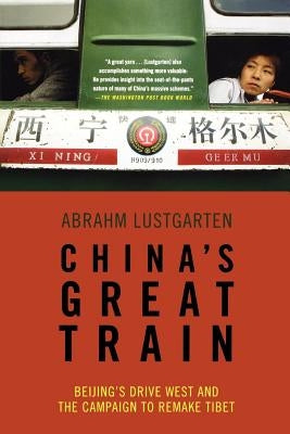 China's Great Train by Lustgarten, Abrahm