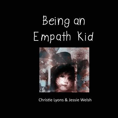 Being an Empath Kid by Lyons, Christie