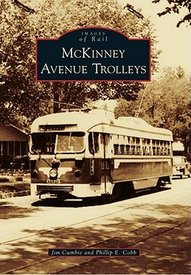 McKinney Avenue Trolleys by Cumbie, Jim