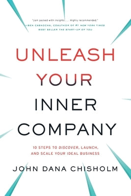 Unleash Your Inner Company by Chisholm, John