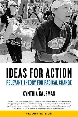 Ideas for Action: Relevant Theory for Radical Change by Kaufman, Cynthia