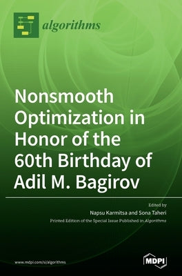 Nonsmooth Optimization in Honor of the 60th Birthday of Adil M. Bagirov by Karmitsa, Napsu
