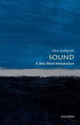 Sound: A Very Short Introduction by Goldsmith, Mike