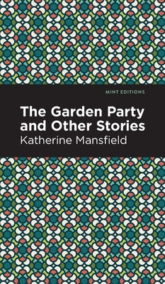 The Garden Party and Other Stories by Mansfield, Katherine