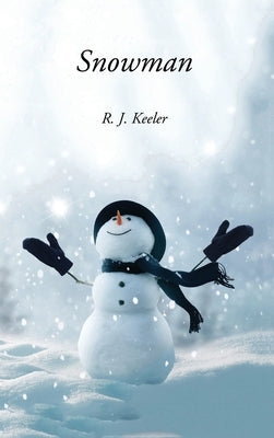 Snowman by Keeler, R. J.