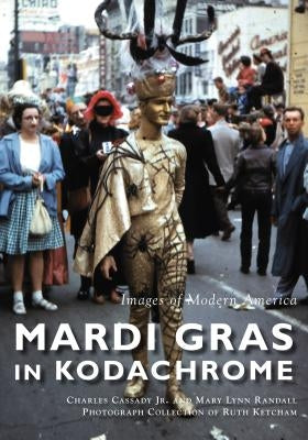 Mardi Gras in Kodachrome by Cassady Jr, Charles