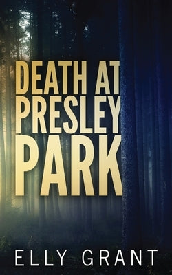 Death at Presley Park by Grant, Elly
