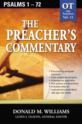 The Preacher's Commentary - Vol. 13: Psalms 1-72 by Williams, Don