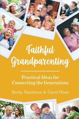 Faithful Grandparenting by Danielson, Becky