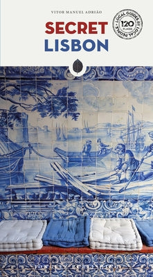 Secret Lisbon by Adri&#227;o, Vitor Manuel