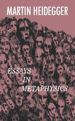 Essays in Metaphysics by Heidegger, Martin