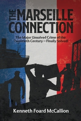 The Marseille Connection by McCallion, Kenneth Foard